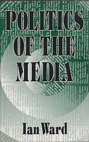 Seller image for Politics of the Media for sale by Mr Pickwick's Fine Old Books