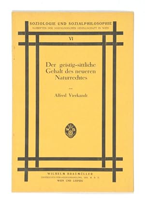 Der geistig-sittliche Gehalt des neueren Naturrechtes. (= Soziologie und Sozialphilosophie, Bd. VI).