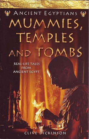 Seller image for Ancient Egyptians Mummies Temples and Tombs: Real-Life Tales from Ancient Egypt for sale by Mr Pickwick's Fine Old Books