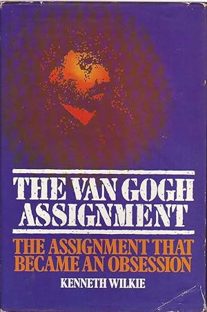 Image du vendeur pour The Van Gogh Assignment: The Assignment that Became an Obsession mis en vente par Mr Pickwick's Fine Old Books