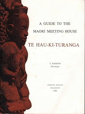 Te Hau-Ki-Turanga: A Guide to the Maori Meeting House