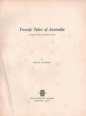 Bild des Verkufers fr Tweedy Tales of Australia: A Small Share in Australia's Story zum Verkauf von Mr Pickwick's Fine Old Books