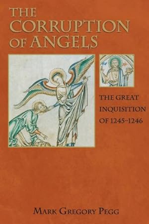 Immagine del venditore per Corruption of Angels : The Great Inquisition Of 1245-1246 venduto da GreatBookPricesUK