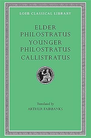 Imagen del vendedor de Philostratus Imagines : Philostratus Imagines, Callistratus Descriptions a la venta por GreatBookPricesUK