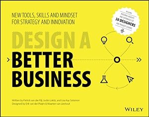 Seller image for Design a Better Business : New Tools, Skills, and Mindset for Strategy and Innovation for sale by GreatBookPricesUK