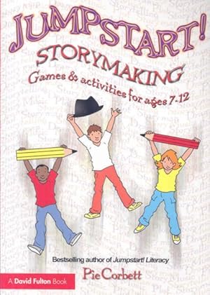 Imagen del vendedor de Jumpstart! Storymaking : Games and Activities for Ages 7-12 a la venta por GreatBookPricesUK