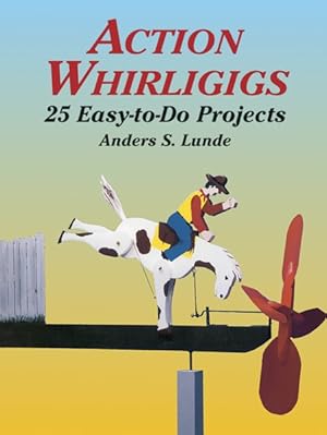 Bild des Verkufers fr Action Whirligigs : 25 Easy to Do Projects zum Verkauf von GreatBookPricesUK