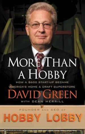 Imagen del vendedor de More Than a Hobby : How a $600 Start-Up Became America's Home & Craft Superstore a la venta por GreatBookPricesUK