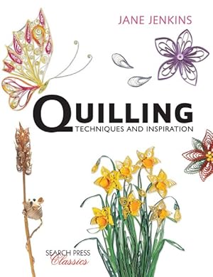 Immagine del venditore per Quilling : Techniques and Inspiration venduto da GreatBookPricesUK