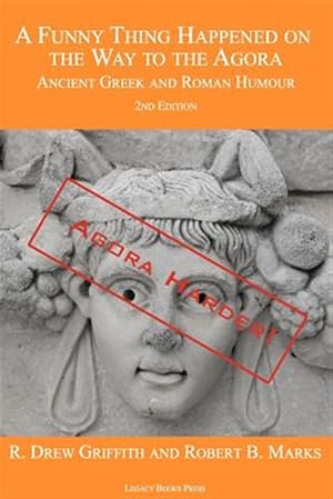 Immagine del venditore per A Funny Thing Happened on the Way to the Agora: Ancient Greek and Roman Humour - 2nd Edition: Agora Harder! venduto da GreatBookPricesUK