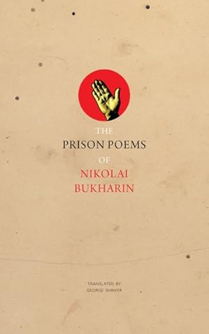 Bild des Verkufers fr Prison Poems of Nikolai Bukharin zum Verkauf von GreatBookPricesUK