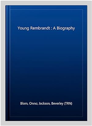 Bild des Verkufers fr Young Rembrandt : A Biography zum Verkauf von GreatBookPricesUK
