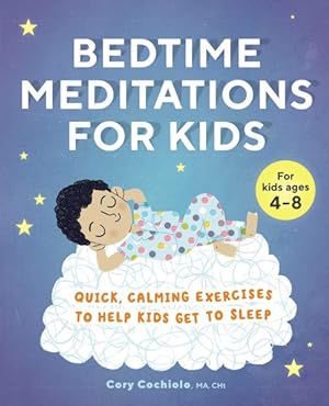 Seller image for Bedtime Meditations for Kids : Quick, Calming Exercises to Help Kids Get to Sleep for sale by GreatBookPrices