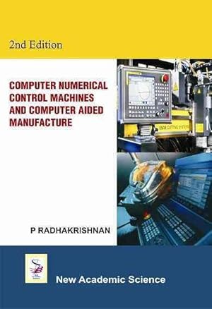 Seller image for Computer Numerical Control Machines and Computer Aided Manufacture for sale by GreatBookPricesUK