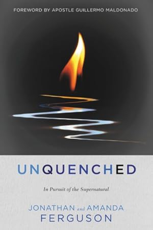 Immagine del venditore per Unquenched : In Pursuit of the Supernatural venduto da GreatBookPricesUK
