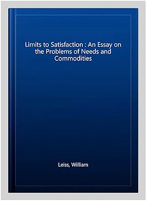 Seller image for Limits to Satisfaction : An Essay on the Problems of Needs and Commodities for sale by GreatBookPricesUK