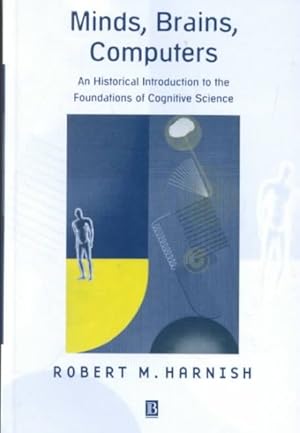 Seller image for Minds, Brains, Computers : An Historical Introduction to the Foundations of Cognitive Science for sale by GreatBookPricesUK