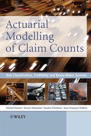 Bild des Verkufers fr Actuarial Modelling of Claim Counts : Risk Classification, Credibility and Bonus-malus Systems zum Verkauf von GreatBookPricesUK