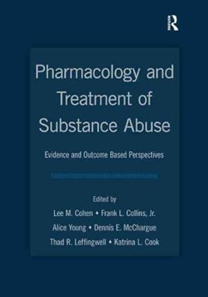 Seller image for Pharmacology and Treatment of Substance Abuse : Evidence- and Outcome-Based Perspectives for sale by GreatBookPricesUK