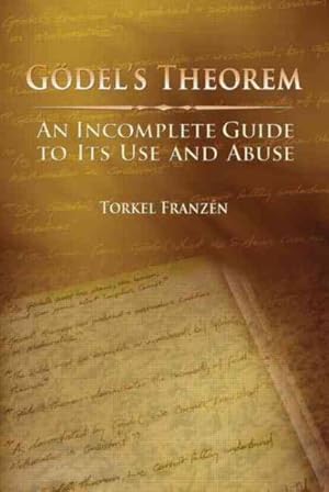 Seller image for Godel's Theorem : An Incomplete Guide To Its Use And Abuse for sale by GreatBookPricesUK