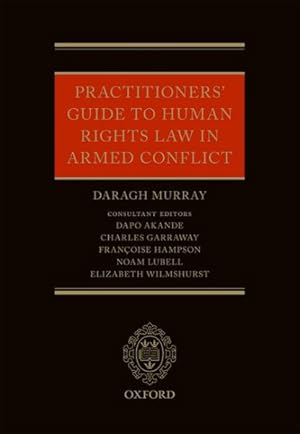 Bild des Verkufers fr Practitioners' Guide to Human Rights Law in Armed Conflict zum Verkauf von GreatBookPricesUK
