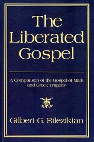 Immagine del venditore per Liberated Gospel : A Comparison of the Gospel of Mark and Greek Tragedy venduto da GreatBookPricesUK