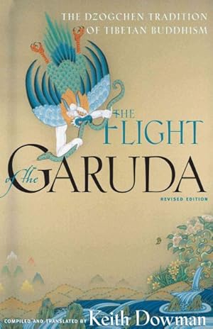 Immagine del venditore per Flight of the Garuda : The Dzogchen Tradition of Tibetan Buddhism venduto da GreatBookPricesUK