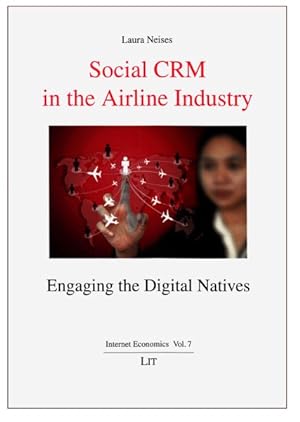 Seller image for Social CRM in the Airline Industry : Engaging the Digital Natives for sale by GreatBookPricesUK