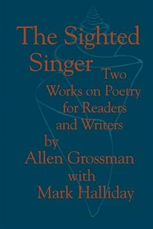 Bild des Verkufers fr Sighted Singer : Two Works on Poetry for Readers and Writers zum Verkauf von GreatBookPricesUK