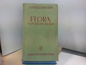 Flora von Deutschland - Ein Hilfsbuch zum Bestimmen der in Deutschland wildwachsenden und häufig ...