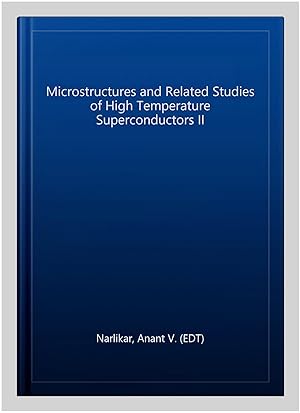 Seller image for Microstructures and Related Studies of High Temperature Superconductors II for sale by GreatBookPricesUK