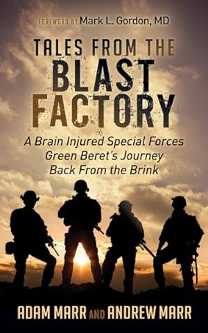 Image du vendeur pour Tales from the Blast Factory : A Brain Injured Special Forces Green Beret's Journey Back from the Brink mis en vente par GreatBookPricesUK
