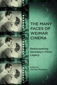Seller image for Many Faces of Weimar Cinema : Rediscovering Germany's Filmic Legacy for sale by GreatBookPricesUK