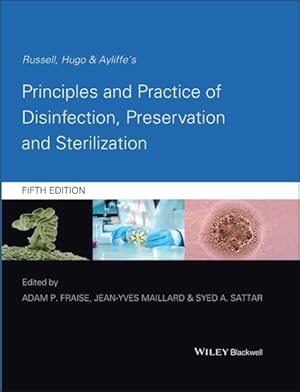Immagine del venditore per Russell, Hugo & Ayliffe's Principles and Practice of Disinfection, Preservation and Sterilization venduto da GreatBookPricesUK