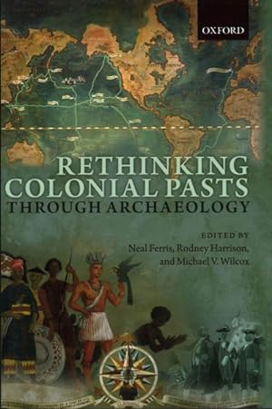 Image du vendeur pour Rethinking Colonial Pasts through Archaeology mis en vente par GreatBookPricesUK