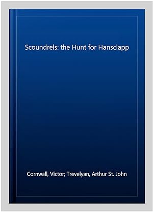 Immagine del venditore per Scoundrels: the Hunt for Hansclapp venduto da GreatBookPricesUK