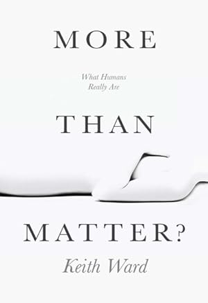 Seller image for More Than Matter : Is Matter All We Really Are? for sale by GreatBookPricesUK