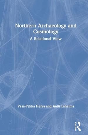 Immagine del venditore per Northern Archaeology and Cosmology : A Relational View venduto da GreatBookPricesUK