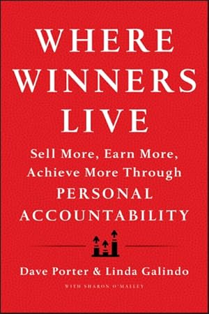 Seller image for Where Winners Live : Sell More, Earn More, Achieve More Through Personal Accountability for sale by GreatBookPricesUK