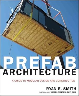 Immagine del venditore per Prefab Architecture : A Guide to Modular Design and Construction venduto da GreatBookPricesUK