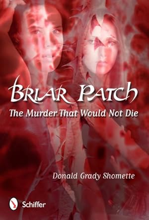 Bild des Verkufers fr Briar Patch : The Murder That Would Not Die zum Verkauf von GreatBookPricesUK