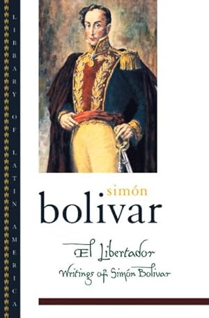 Seller image for El Libertador : Writings of Simon Bolivar for sale by GreatBookPricesUK