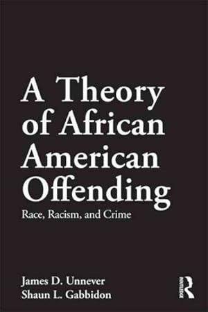 Seller image for Theory of African American Offending : Race, Racism, and Crime for sale by GreatBookPricesUK