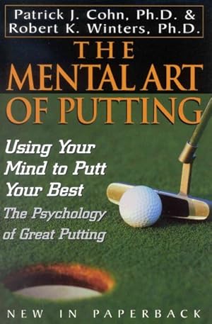 Imagen del vendedor de Mental Art of Putting : Using Your Mind to Putt Your Best : The Psychology of Great Putting a la venta por GreatBookPricesUK