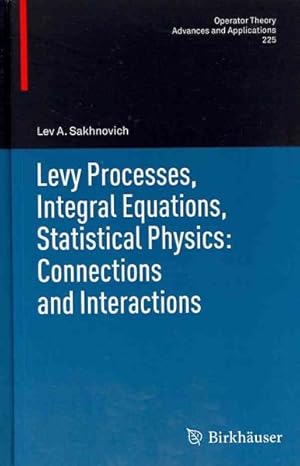 Imagen del vendedor de Levy Processes, Integral Equations, Statistical Physics : Connections and Interactions a la venta por GreatBookPricesUK
