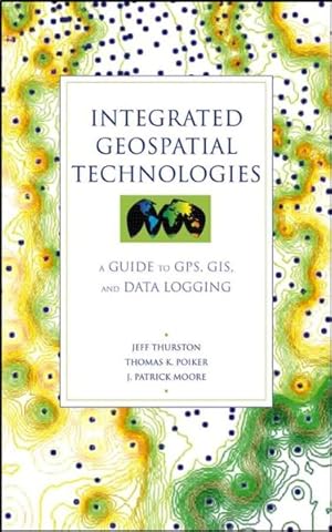 Imagen del vendedor de Integrated Geospatial Technologies Gis Integrated Geospatial Technologies : A Guide to Gps, Gis, and Data Logging a la venta por GreatBookPricesUK