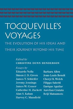 Imagen del vendedor de Tocqueville's Voyages : The Evolution of His Ideas and Their Journey Beyond His Time a la venta por GreatBookPricesUK