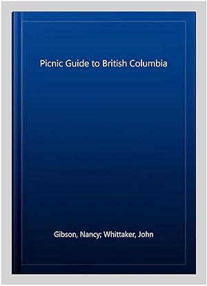 Bild des Verkufers fr Picnic Guide to British Columbia zum Verkauf von GreatBookPricesUK