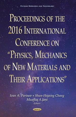 Seller image for Proceedings of the 2016 International Conference on Physics, Mechanics of New Materials and Their Applications for sale by GreatBookPricesUK