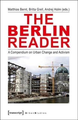 Seller image for Berlin Reader : A Compendium on Urban Change and Activism for sale by GreatBookPricesUK